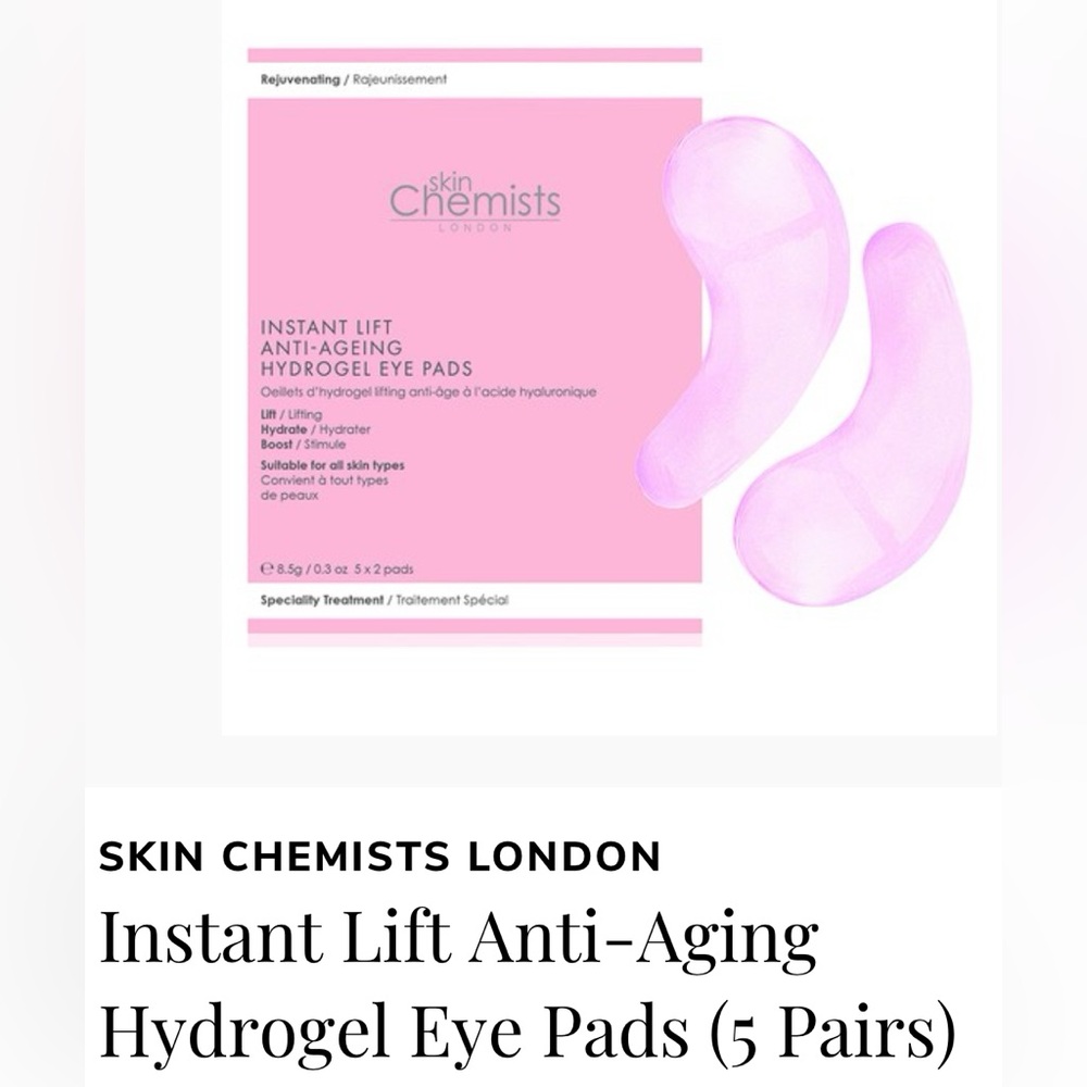 Skin Chemists
LONDON
INSTANT LIFT
ANTI-AGEING
HYDROGEL EYE PADS
e 8.5 g/5 Pair